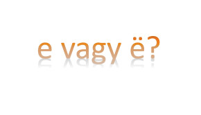e vagy ë1